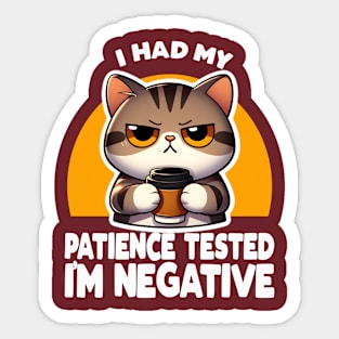 I had My Patience Tested I'm Negative Sticker